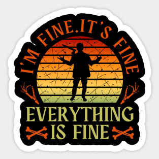 I'm fine.It's fine. Everything is fine.zombie Sticker